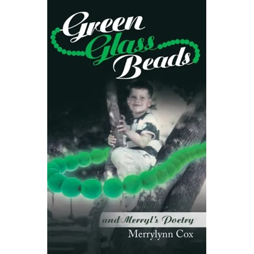 Green Glass Beads: And Merryl's Poetry