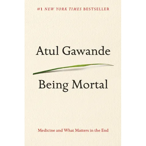 Being Mortal: Medicine and What Matters in the End