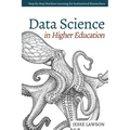 Data Science in Higher Education: A Step-by-Step Introduction to Machine Learning for Institutional Researchers