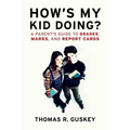 How's My Kid Doing?: A Parent's Guide to Grades, Marks, and Report Cards