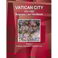 Vatican City (Holy See) Business Law Handbook Volume 1 Strategic Information and Basic Laws