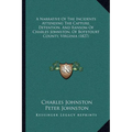 A Narrative Of The Incidents Attending The Capture, Detention, And Ransom Of Charles Johnston, Of Botetourt County, Virginia (1827)