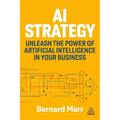 AI Strategy: Unleash the Power of Artificial Intelligence in Your Business