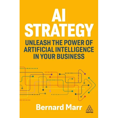 AI Strategy: Unleash the Power of Artificial Intelligence in Your Business
