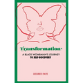 Transformation: A Black Wombman's Journey to Self-Discovery