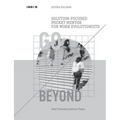 Go Beyond: Solution-Focused Pocket Mentor for the Work Evolutionists: Start Transformations Today- Black and White Edition