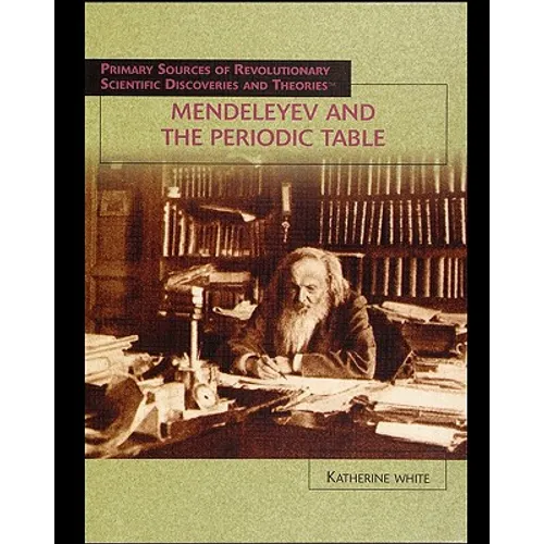 Mendeleyev and the Periodic Table