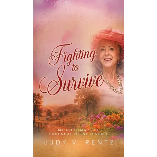 Fighting to Survive: My Nightmare of Pudendal Nerve Entrapment