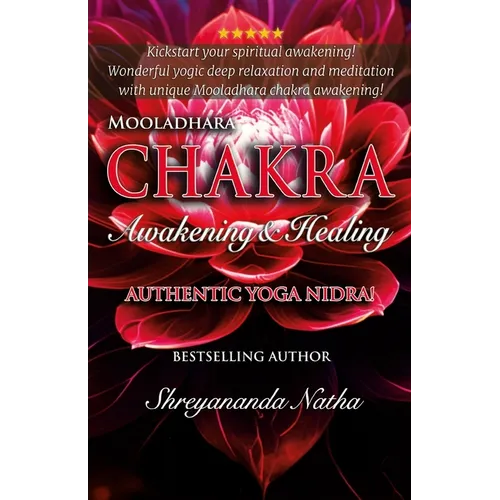 Mooladhara Chakra Awakening & Healing: Authentic Yoga Nidra Meditation Script!