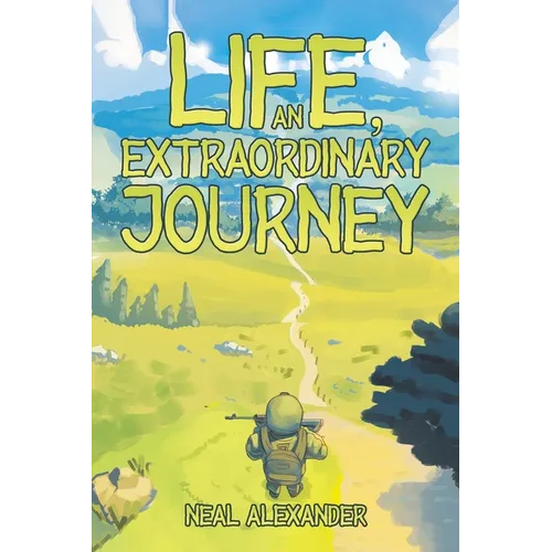 Life, an Extraordinary Journey