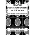 Simple common cases in CT scan: For interns and new residents