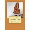 The IB Extended Essay: An "A+" in 6 Easy Steps!