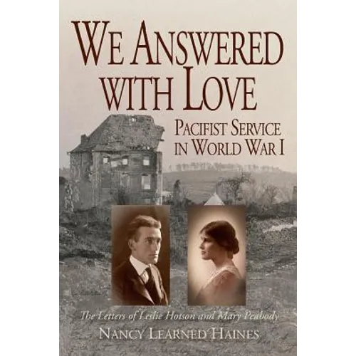 We Answered With Love: Pacifist Service in World War I