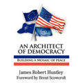 An Architect of Democracy: Building a Mosaic of Peace