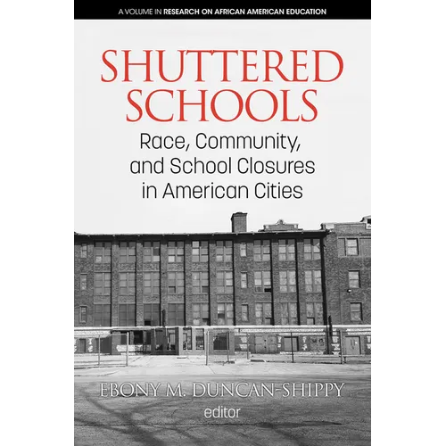 Shuttered Schools: Race, Community, and School Closures in American Cities