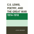 C.S. Lewis, Poetry, and the Great War 1914-1918