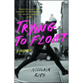 Trying to Float: A Memoir