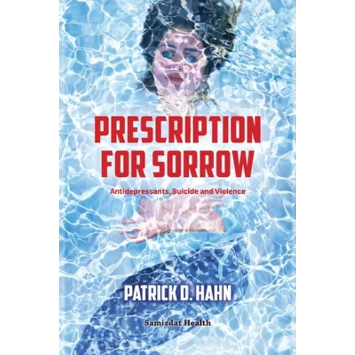 Prescription for Sorrow: Antidepressants, Suicide and Violence