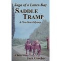 Saga of a Latter-Day SADDLE TRAMP: A Five-Year Odyssey