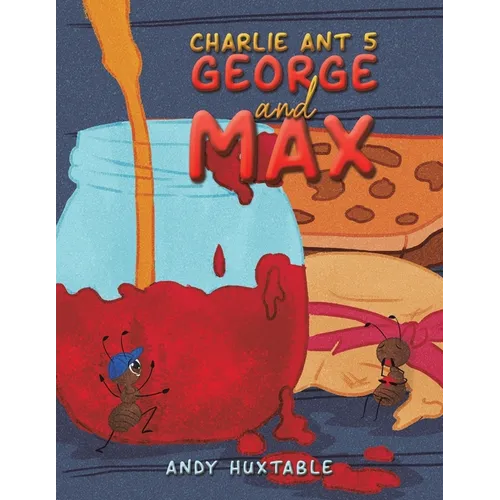 Charlie Ant 5: George and Max