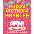Happy Birthday Brynlee - The Big Birthday Activity Book: (Personalized Children's Activity Book)