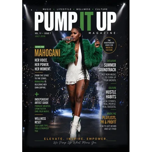 Pump It Up Magazine - July 2026: Mahogani: Her Voice, Her Power, Her Moment - R&B, Music, Wellness and Inspiration