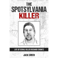 The Spotsylvania Killer: Life of Serial Killer Richard Evonitz