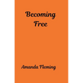 Becoming Free