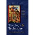 Theology and Technique: Toward an Ethic of Non-Power