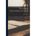 The Bible Doctrine of Man
