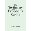 The Testimony of the Prophet's Scribe