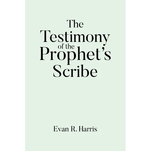 The Testimony of the Prophet's Scribe