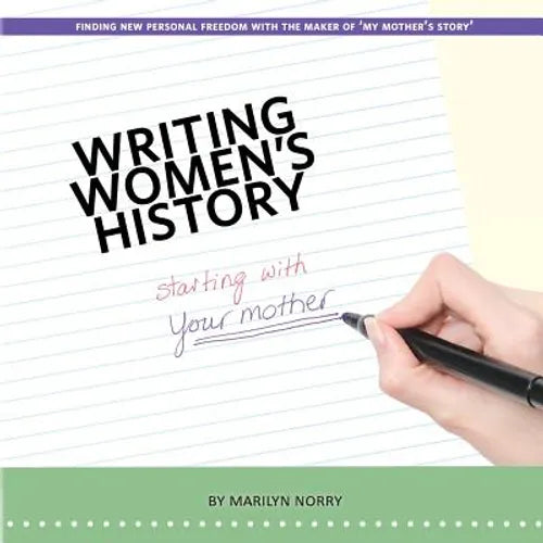 Writing Women's History: starting with your mother