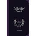 The Chronicles of America Series, Volume 48