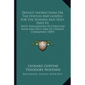 Devout Instructions On The Epistles And Gospels For The Sundays And Holy Days V2: With Explanations Of Christian Faith And Duty And Of Church Ceremoni