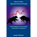 How to Be a Winning Stock Picker: High Probability Stock Trading Using Supply and Demand