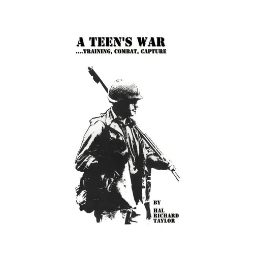 A Teen's War: Training, Combat, Capture