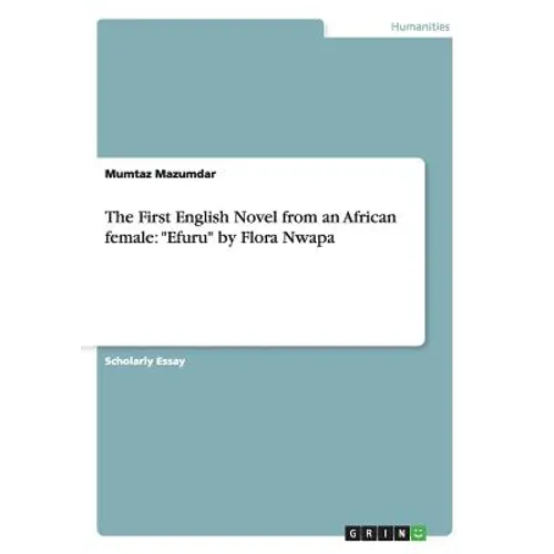 The First English Novel from an African female: "Efuru" by Flora Nwapa