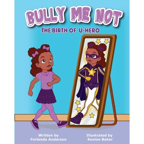 Bully Me Not: The Birth of U-Hero
