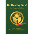 Be Healthy Now!: Your Passport to Wellness