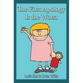 The First Apology Is the Worst: Let's Get It Over With
