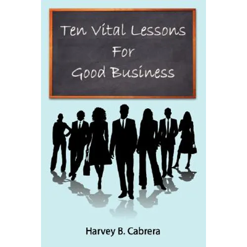 Ten Vital Lessons For Good Business