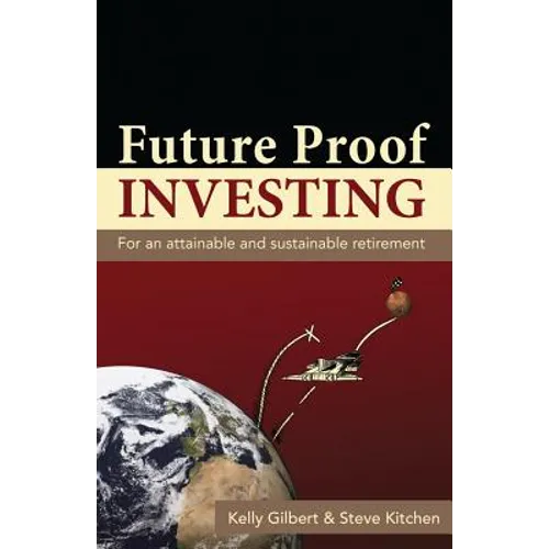 Future Proof Investing: For an Attainable and Sustainable Retirement