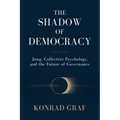 The Shadow of Democracy: Jung, Collective Psychology, and the Future of Governance