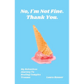 No, I'm Not Fine. Thank You.