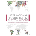 International Equilibrium and Bretton Woods: Kalecki's Alternative to Keynes and White and Its Consequences