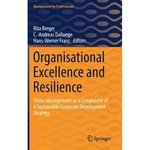 Organisational Excellence and Resilience: Stress Management as a Component of a Sustainable Corporate Development Strategy