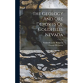 The Geology And Ore Deposits Of Goldfield, Nevada
