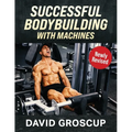Successful Bodybuilding With Machines