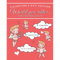 Would You Rather Valentine's Day Edition for Kids and Adults: Funny and Interactive Question Game